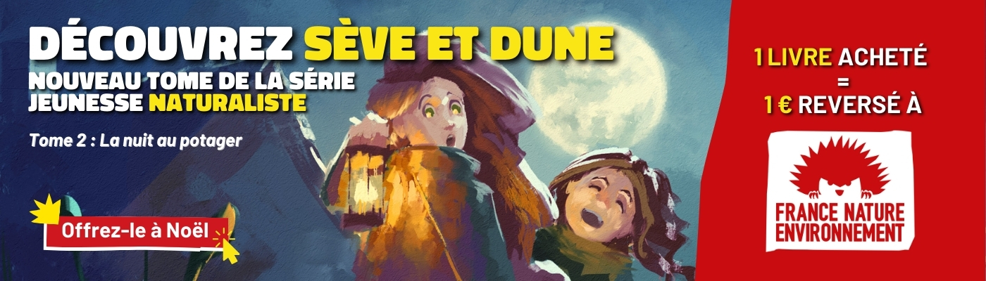 Découvrez Sève et Dune, livre pour enfant, 1 livre acheté, 1 euro reversé à FNE