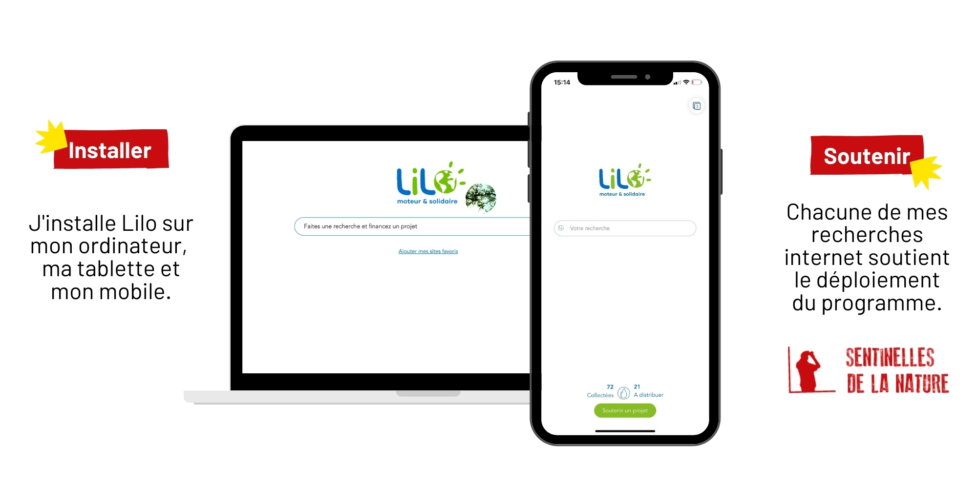 J'installe Lilo sur mon ordinateur, ma tablette et mon mobile. Chacune de mes recherches internet soutient le déploiement du programme. Soutenez Sentinelles de la Nature