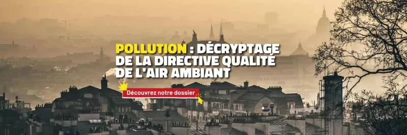 Retouvez notre décryptage sur la directive qualité de l'air ambiant en cliquant ici