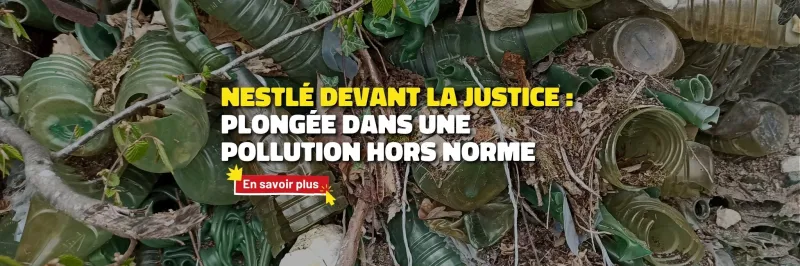 Cliquez ici pour en savoir plus sur Nestlé devant la justice : plongée dans une pollution hors norme