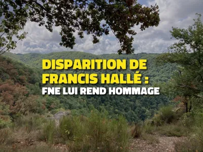 FNE rend hommage à Francis Hallé